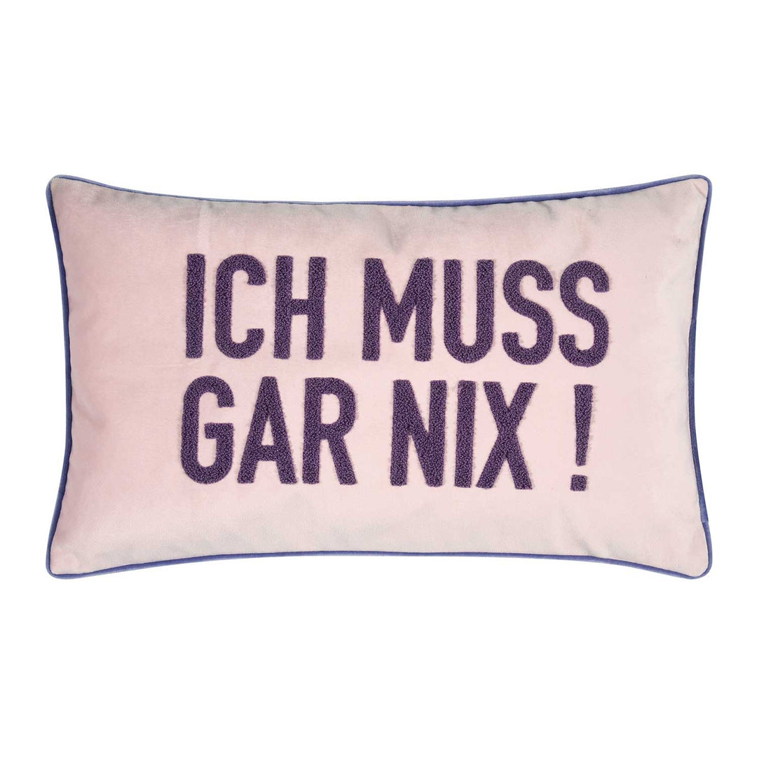 Kissen Letters ICH MUSS GAR NIX